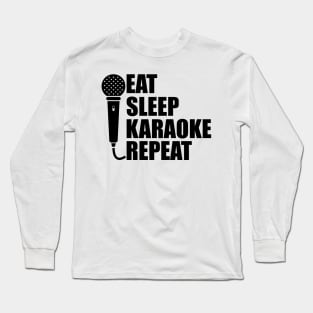 Karaoke - Eat Sleep Karaoke Repeat Long Sleeve T-Shirt